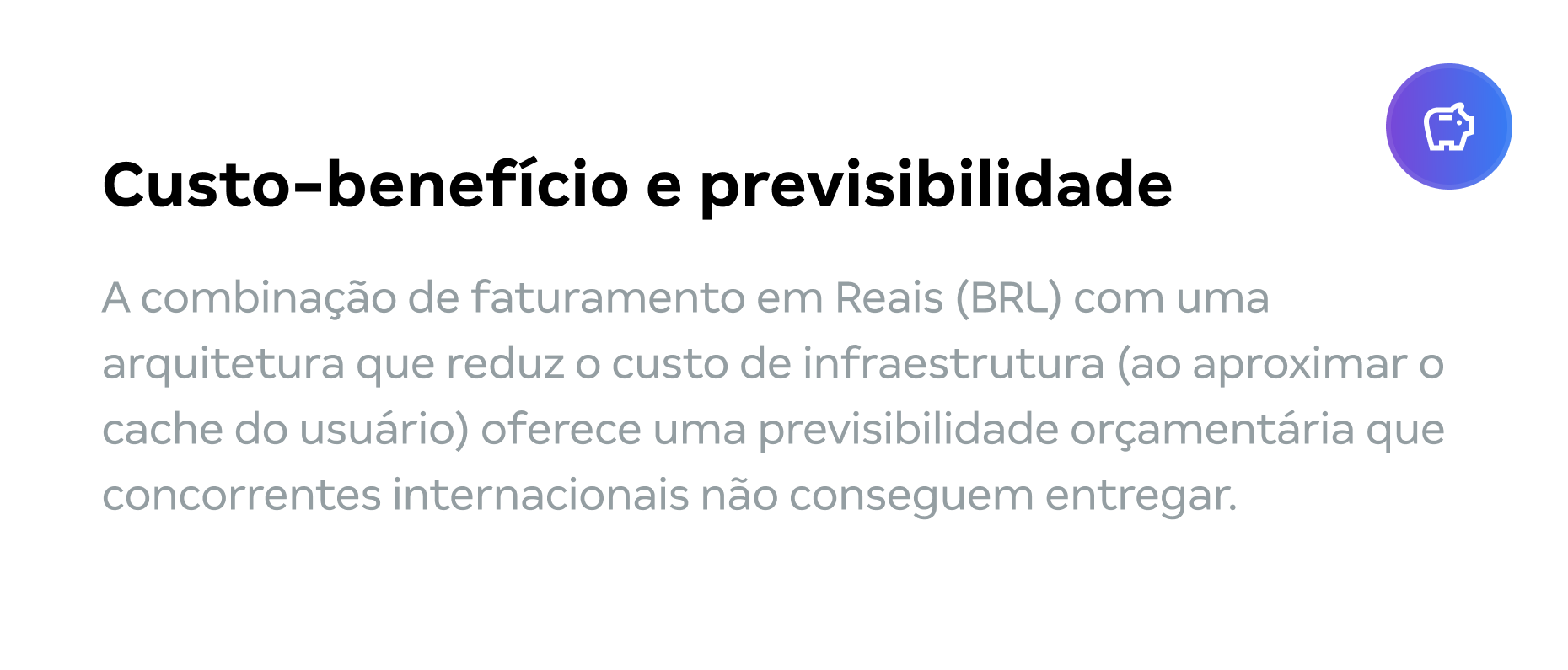 Custo-benefício e previsibilidade Custo-benefício e previsibilidade